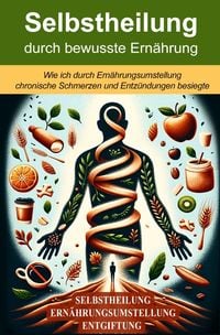 Produktbild: Selbstheilung durch bewusste Ern&auml;hrung