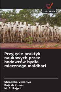 Produktbild: Przyj&iquest;cie praktyk naukowych przez hodowc&oacute;w byd&iquest;a mlecznego maldhari