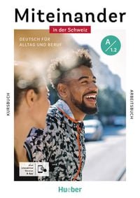 Produktbild: Miteinander in der Schweiz &ndash; Deutsch f&uuml;r Alltag und Beruf A1.2