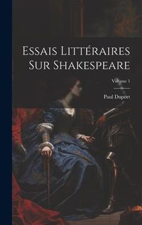 Produktbild: Essais Litt&eacute;raires Sur Shakespeare; Volume 1
