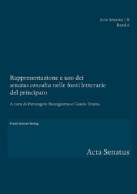 Produktbild: Rappresentazione e uso dei "senatus consulta" nelle fonti letterarie del principato
