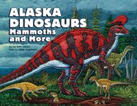 Produktbild: Alaska Dinosaurs, Mammoths, and More