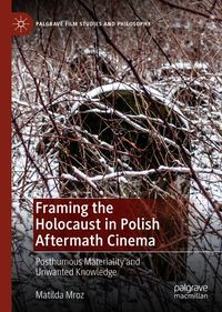 Produktbild: Framing the Holocaust in Polish Aftermath Cinema