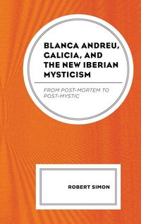 Produktbild: Blanca Andreu, Galicia, and the New Iberian Mysticism