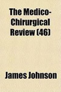 Produktbild: The Medico-Chirurgical Review (46)