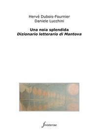Produktbild: Una noia splendida. Dizionario letterario di Mantova