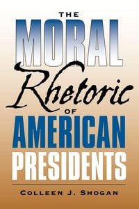 Produktbild: The Moral Rhetoric of American Presidents
