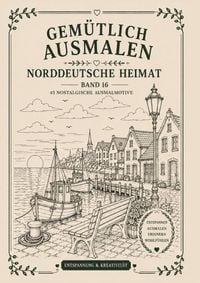 Produktbild: Gem&uuml;tlich ausmalen / Gem&uuml;tlich ausmalen - Norddeutsche Heimat