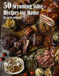Produktbild: 50 Wyoming State Recipes for Home
