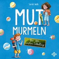Produktbild: Mutmurmeln f&uuml;r den ersten Schultag (H&ouml;rspiel)