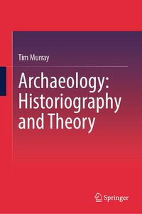 Produktbild: Archaeology: Historiography and Theory