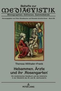 Produktbild: Hebammen, &Auml;rzte und ihr &sbquo;Rosengarten&lsquo;