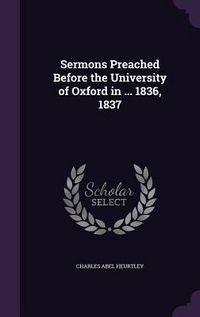 Produktbild: Sermons Preached Before the University of Oxford in ... 1836, 1837