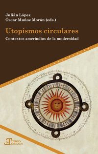 Produktbild: Utopismos circulares : contextos amerindios de la modernidad