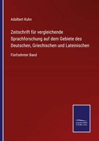 Produktbild: Zeitschrift f&uuml;r vergleichende Sprachforschung auf dem Gebiete des Deutschen, Griechischen und Lateinischen