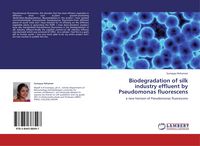 Produktbild: Biodegradation of silk industry effluent by Pseudomonas fluorescens