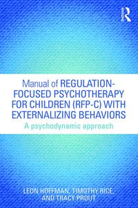 Produktbild: Manual of Regulation-Focused Psychotherapy for Children (RFP-C) with Externalizing Behaviors