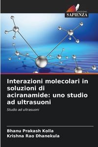 Produktbild: Interazioni molecolari in soluzioni di aciranamide: uno studio ad ultrasuoni
