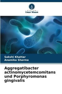 Produktbild: Aggregatibacter actinomycetemcomitans und Porphyromonas gingivalis