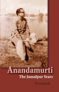 Produktbild: Anandamurti: The Jamalpur Years