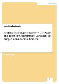 Produktbild: Kaufentscheidungsprozesse von Best Agern und deren Beeinflussbarkeit dargestellt am Beispiel der Automobilbranche