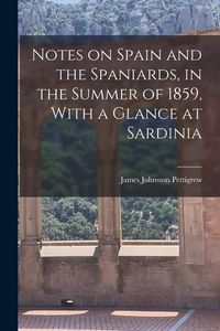 Produktbild: Notes on Spain and the Spaniards, in the Summer of 1859, With a Glance at Sardinia