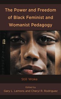 Produktbild: The Power and Freedom of Black Feminist and Womanist Pedagogy