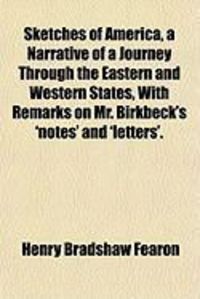 Produktbild: Sketches of America, a Narrative of a Journey Through the Eastern and Western States, with Remarks on Mr. Birkbeck's 'Notes' and 'Letters'.