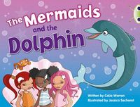 Produktbild: Bug Club Guided Fiction Year 1 Blue A The Mermaids and the Dolphins