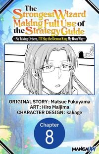 Produktbild: The Strongest Wizard Making Full Use of the Strategy Guide -No Taking Orders, I'll Slay the Demon King My Own Way- #008