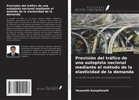 Produktbild: Previsi&oacute;n del tr&aacute;fico de una autopista nacional mediante el m&eacute;todo de la elasticidad de la demanda