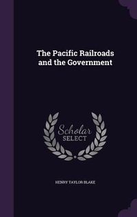 Produktbild: The Pacific Railroads and the Government