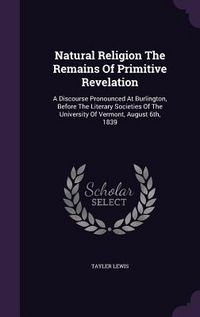 Produktbild: Natural Religion The Remains Of Primitive Revelation