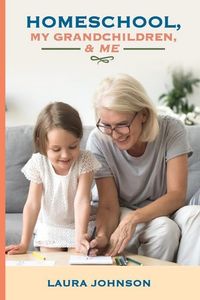 Produktbild: Homeschool, My Grandchildren, & Me