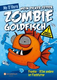 Mein dicker fetter Zombie Goldfisch. Band 3