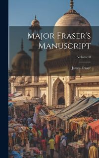 Produktbild: Major Fraser's Manuscript; Volume II