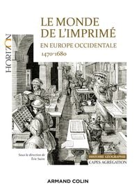 Produktbild: Le monde de l'imprim&eacute; en Europe occidentale 1470-1680 - Capes-Agr&eacute;g Histoire-G&eacute;ographie
