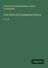 Produktbild: Text-Book of Ecclesiastical History
