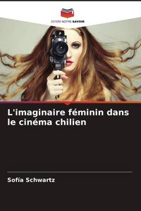 Produktbild: L'imaginaire f&eacute;minin dans le cin&eacute;ma chilien