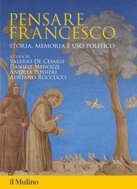 Produktbild: Pensare Francesco. Storia, memoria e uso politico