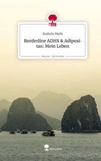 Produktbild: Borderline ADHS & Adipositas: Mein Leben. Life is a Story - story.one