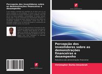 Produktbild: Percep&ccedil;&atilde;o dos investidores sobre as demonstra&ccedil;&otilde;es financeiras e desempenho
