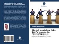 Produktbild: Die sich wandelnde Rolle der Parlamente im Haushaltsprozess