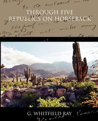 Produktbild: Through Five Republics on Horseback
