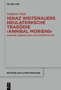 Produktbild: Ignaz Weitenauers neulateinische Trag&ouml;die "Annibal moriens"