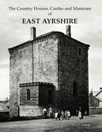 Produktbild: The Country Houses, Castles and Mansions of East Ayrshire