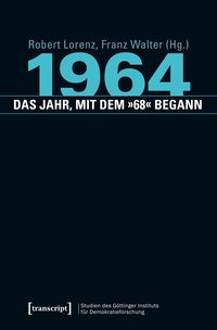 Produktbild: 1964 - das Jahr, mit dem &raquo;68&laquo; begann