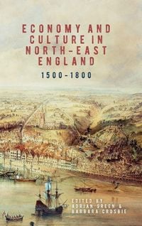 Produktbild: Economy and Culture in North-East England, 1500-1800