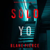 Produktbild: S&oacute;lo yo (Una novela de suspense del FBI de Cami Lark - Libro 1)