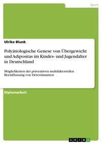 Produktbild: Poly&auml;tiologische Genese von &Uuml;bergewicht und Adipositas im Kindes- und Jugendalter in Deutschland